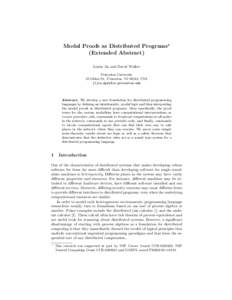 Modal Proofs as Distributed Programs? (Extended Abstract) Limin Jia and David Walker Princeton University 35 Olden St., Princeton, NJ 08544, USA {ljia,dpw}@cs.princeton.edu