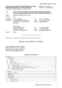 DRAFT ISO/IEC[removed] : 2002 (E)  Joint Video Team (JVT) of ISO/IEC MPEG & ITU-T VCEG (ISO/IEC JTC1/SC29/WG11 and ITU-T SG16 Q.6) 7th Meeting: Pattaya, Thailand, 7-14 March, 2003