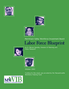 Merrimack Valley Workforce Investment Board  Labor Force Blueprint by O. Steven Quimby, Director of Planning and Policy Research