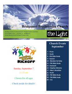 Bridgeport Presbyterian Church NEWSLETTER OF BRIDGEPORT PRESBYTERIAN CHURCH SEPTEMBER 2014 – VOLUME 21 NUMBER 9 WWW.BRIDGEPORTPRESBYTERIAN.COM  Church Events