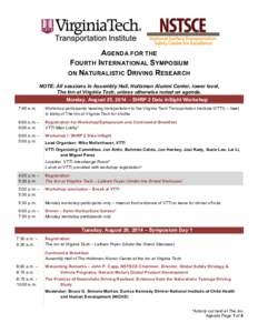 AGENDA FOR THE FOURTH INTERNATIONAL SYMPOSIUM ON NATURALISTIC DRIVING RESEARCH NOTE: All sessions in Assembly Hall, Holtzman Alumni Center, lower level, The Inn at Virginia Tech, unless otherwise noted on agenda. Monday,