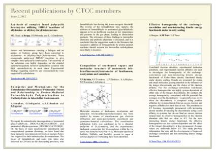 Recent publications by CTCC members Issue 2, 2012 Synthesis of complex fused polycyclic heterocycles utilizing IMDAF reactions of allylamino- or allyloxy-furyl(hetero)arenes M.L.Read, A.Krapp, P.O.Miranda, and L.-L.Gunde