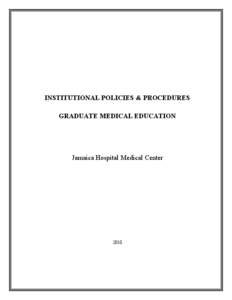 INSTITUTIONAL POLICIES & PROCEDURES GRADUATE MEDICAL EDUCATION Jamaica Hospital Medical Center  2010