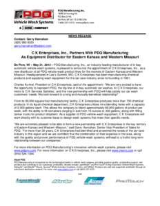 NEWS RELEASE Contact: Gerry Hanrahan   C K Enterprises, Inc., Partners With PDQ Manufacturing