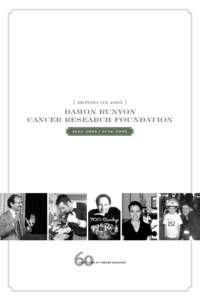 { REPORT ON 2005 }  DAMON RUNYON CANCER RESEARCH FOUNDATION July[removed]June 2005