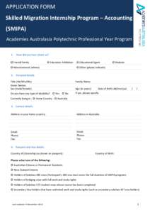 APPLICATION FORM Skilled Migration Internship Program – Accounting (SMIPA) Academies Australasia Polytechnic Professional Year Program 1.