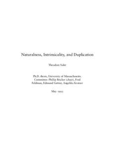 Naturalness, Intrinsicality, and Duplication Theodore Sider Ph.D. thesis, University of Massachusetts. Committee: Phillip Bricker (chair), Fred Feldman, Edmund Gettier, Angelika Kratzer