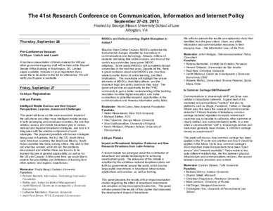 The 41st Research Conference on Communication, Information and Internet Policy September 27-29, 2013 Hosted by George Mason University School of Law Arlington, VA Thursday, September 26 Pre-Conference Session