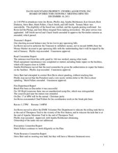 DAVIS MOUNTAINS PROPERTY OWNERS ASSOICITION, INC. BOARD OF DIRECTORS MONTHLY MEETING MINUTES DECEMBER 10, 2011 At 2:05 PM in attendance were Joe Rowe, Phyllis Arp, Sandra Holzheuser, Ken Gossett, Rick Draheim, Steve Barr