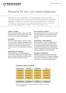 Statens internbank • 2012  Ramavtal för kort- och resekontotjänster Riksgälden har tecknat ramavtal för kort- och resekontotjänster med fyra leverantörer. De är American Express, Diners Club, Eurocard och The Ca