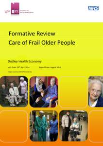 Formative Review Care of Frail Older People Dudley Health Economy Visit Date: 29th April 2014 Images courtesy of NHS Photo Library