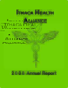 ITHACA HEALTH ALLIANCE 2008 Annual Report  President’s Report