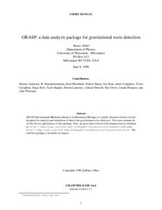 USERS MANUAL  GRASP: a data analysis package for gravitational wave detection Bruce Allen Department of Physics University of Wisconsin - Milwaukee