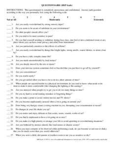 QUESTIONNAIRE (HSP Scale) INSTRUCTIONS: This questionnaire is completely anonymous and confidential. Answer each question according to the way you personally feel, using the following scale: 1 Not at All