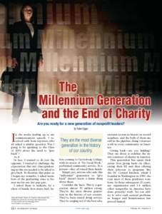 The Millennium Generation and the End of Charity Are you ready for a new generation of nonprofit leaders? By Robert Egger