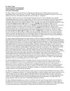 Dr. Mark N. Bing Associate Professor of Management School of Business Administration University of Mississippi Dr. Mark N. Bing is an Associate Professor of Management at the University of Mississippi. He received his un