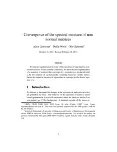 Convergence of the spectral measure of non normal matrices Alice Guionnet∗ Philip Wood Ofer Zeitouni† October 11, 2011. Revised February 28, 2012  Abstract