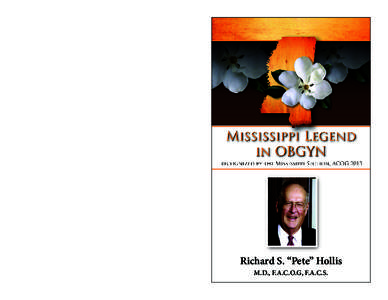 Richard S. “Pete” Hollis M.D., F.A.C.O.G, F.A.C.S. Richard S. “Pete” Hollis It usually went like this in an office, at a professional meeting, at church, in an elevator or out at a restaurant, often in a booming