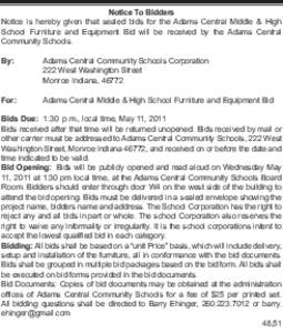 Notice To Bidders Notice is hereby given that sealed bids for the Adams Central Middle & High School Furniture and Equipment Bid will be received by the Adams Central Community Schools. By: