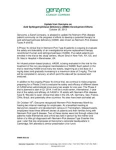 Update from Genzyme on Acid Sphingomyelinase Deficiency (ASMD) Development Efforts October 28, 2013 Genzyme, a Sanofi company, is pleased to update the Niemann-Pick disease patient community on the progress of efforts to