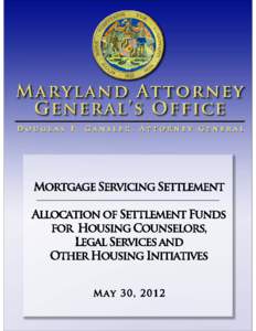 ALLOCATION OF MORTGAGE SERVICING SETTLEMENT FUNDS This Office along with 48 other Attorneys General, the United States Department of Justice, the United States Department of Housing and Urban Development and state banki