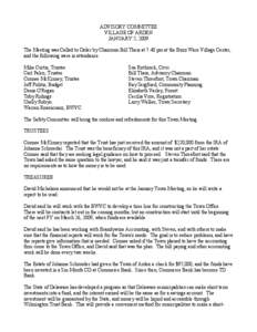 ADVISORY COMMITTEE VILLAGE OF ARDEN JANUARY 5, 2009 The Meeting was Called to Order by Chairman Bill Theis at 7:40 pm at the Buzz Ware Village Center, and the following were in attendance: Mike Curtis, Trustee