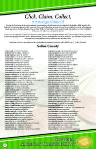 Click. Claim. Collect. www.ar.gov/claimit Ever lost $100 in change in the couch cushions? Forgotten about a $2,000 check in your coat pocket? Maybe left $10,000 buried in the backyard? It sounds outrageous but Arkansans 