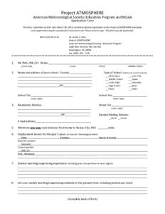 Project ATMOSPHERE  American Meteorological Society|Education Program and NOAA Application Form  This form, submitted no later than March 28, 2014, constitutes formal application to the Project ATMOSPHERE workshop.
