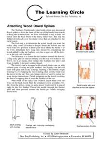The Learning Circle By Loren Woerpel, Noc Bay Publishing, Inc. Attaching Wood Dowel Spikes The Northern Traditional swing bustle often uses decorated dowel spikes to form the basis of the top of the bustle from which