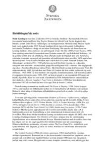 Biobibliografisk notis Doris Lessing är född den 22 oktober 1919 av brittiska föräldrar i Kermanshah i Persien (nuvarande Iran) som Doris May Taylor. Hennes far Alfred Cook Taylor, kapten i den brittiska armén under