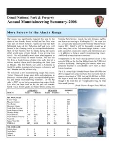 Denali National Park & Preserve  Annual Mountaineering Summary-2006 More Sorrow in the Alaska Range Our season was significantly impacted this year by the death of two friends, Karen McNeil and Sue Nott, who