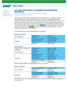 U.S. DOE APPLIANCE STANDARDS RULEMAKINGS SCHEDULE Prepared by Appliance Standards Awareness Project Updated December 1, 2014  The following schedule includes completed and estimated dates for U.S. Department of Energy