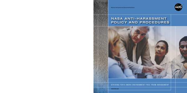 National Aeronautics and Space Administration  NASA ANTI-HARASSMENT POLICY AND PROCEDURES  STRIVING FOR A WORK ENVIRONMENT FREE FROM HARASSMENT