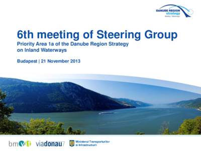 6th meeting of Steering Group Priority Area 1a of the Danube Region Strategy on Inland Waterways Budapest | 21 NovemberMinisterul Transporturilor