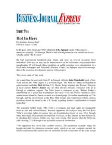 Hot In Here By Business Journal Staff Published: August 14, 2006 In the past, when Gun Lake Tribe Chairman D.K. Sprague spoke of his nation’s detractors (namely 23 is Enough, MichGo and related groups) he was careful n