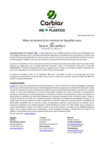 Communiqué de presse  Mise en œuvre d’un contrat de liquidité avec Clermont-Ferrand, le 14 janvier 2014 – Carbios (Alternext Paris: ALCRB), société de chimie verte développant des technologies de pointe pour la