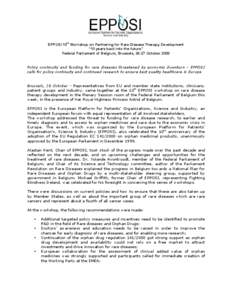 th  EPPOSI 10 Workshop on Partnering for Rare Disease Therapy Development “10 years back into the future” Federal Parliament of Belgium, Brussels, 26-27 October 2009