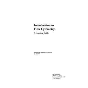 Introduction to Flow Cytometry: A Learning Guide Manual Part Number: April, 2000