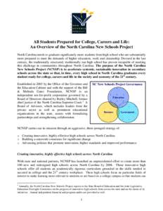 All Students Prepared for College, Careers and Life: An Overview of the North Carolina New Schools Project North Carolina needs to graduate significantly more students from high school who are substantially more prepared