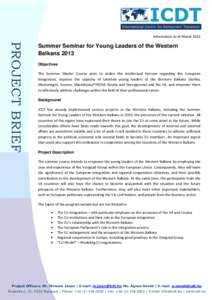 Information as of March[removed]PROJECT BRIEF Summer Seminar for Young Leaders of the Western Balkans 2013