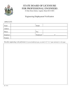 STATE BOARD OF LICENSURE FOR PROFESSIONAL ENGINEERS 92 State House Station, Augusta, Maine[removed]Engineering Employment Verification APPLICANT: