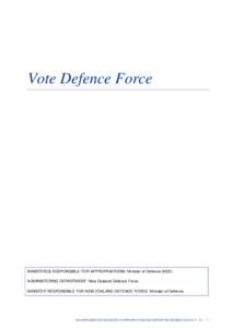 Vote Defence Force  MINISTER(S) RESPONSIBLE FOR APPROPRIATIONS: Minister of Defence (M22) ADMINISTERING DEPARTMENT: New Zealand Defence Force MINISTER RESPONSIBLE FOR NEW ZEALAND DEFENCE FORCE: Minister of Defence