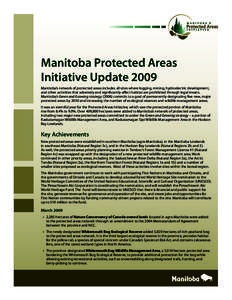 Manitoba Protected Areas Initiative Update 2009 Manitoba’s network of protected areas includes all sites where logging, mining, hydroelectric development, and other activities that adversely and significantly affect ha