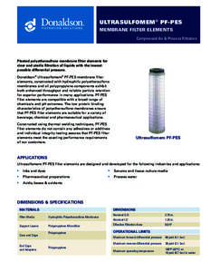 ULTRASULFOMEM® PF-PES MEMBRANE FILTER ELEMENTS Compressed Air & Process Filtration Pleated polyethersulfone membrane filter elements for clear and sterile filtration of liquids with the lowest
