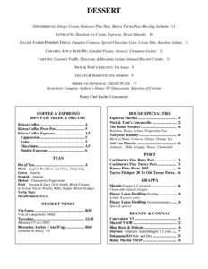 DESSERT GINGERBREAD, Ginger Cream, Molasses Pine Nuts, Halsey Farms Pear-Riesling Sorbetto 11 AFFOGATTO, Hazelnut Ice Cream, Espresso, Sliced Almonds 10 HALSEY FARMS PUMPKIN TRIFLE, Pumpkin Cremeux, Spiced Chocolate Cake