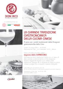 In collaborazione con:  LA GRANDE TRADIZIONE GASTRONOMICA DELLA CUCINA CINESE A cena con i piatti tradizionali delle 8 regioni