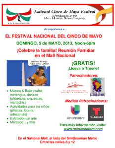 Acompáñenos a…  EL FESTIVAL NACIONAL DEL CINCO DE MAYO DOMINGO, 5 de MAYO, 2013, Noon-6pm  ¡Celebre la familia! Reunión Familiar