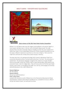 ABOUT DJARRA – FAR NORTH WEST QUEENSLAND  Djarra winners of the 2011 North West Hockey Competition Believe it or not Dajarra was once the largest trucking depot in the world. Dajarra is now a quiet, laid back town in t