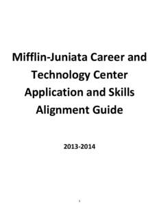 Mifflin-Juniata Career and Technology Center Application and Skills Alignment Guide[removed]