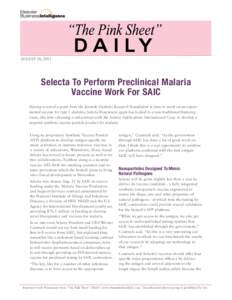 AUGUST 30, 2011  Selecta To Perform Preclinical Malaria Vaccine Work For SAIC Having received a grant from the Juvenile Diabetes Research Foundation in June to work on an experimental vaccine for type 1 diabetes, Selecta